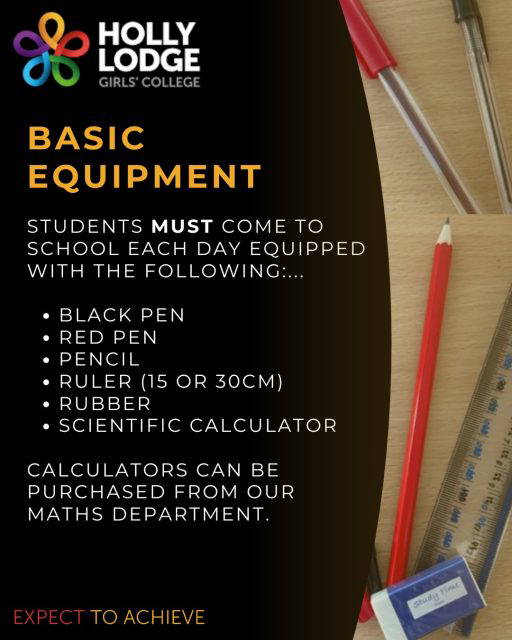We want to make sure our students are well-equipped and ready to learn. In form time, we have Basics Check where students must ensure they have all the correct equipment. Calculators will be available to buy through our Maths Department at the start of the new term.
#HollyLodgeLife #ExpectToAchieve